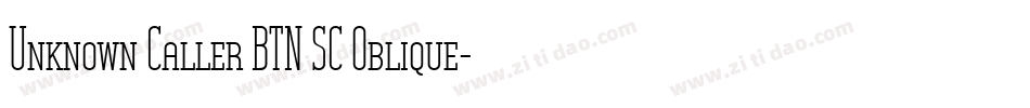 Unknown Caller BTN SC Oblique字体转换